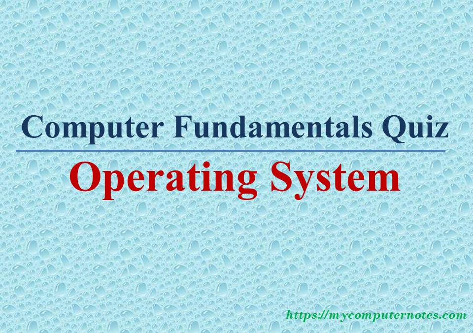 computer fundamentals quiz - operating system