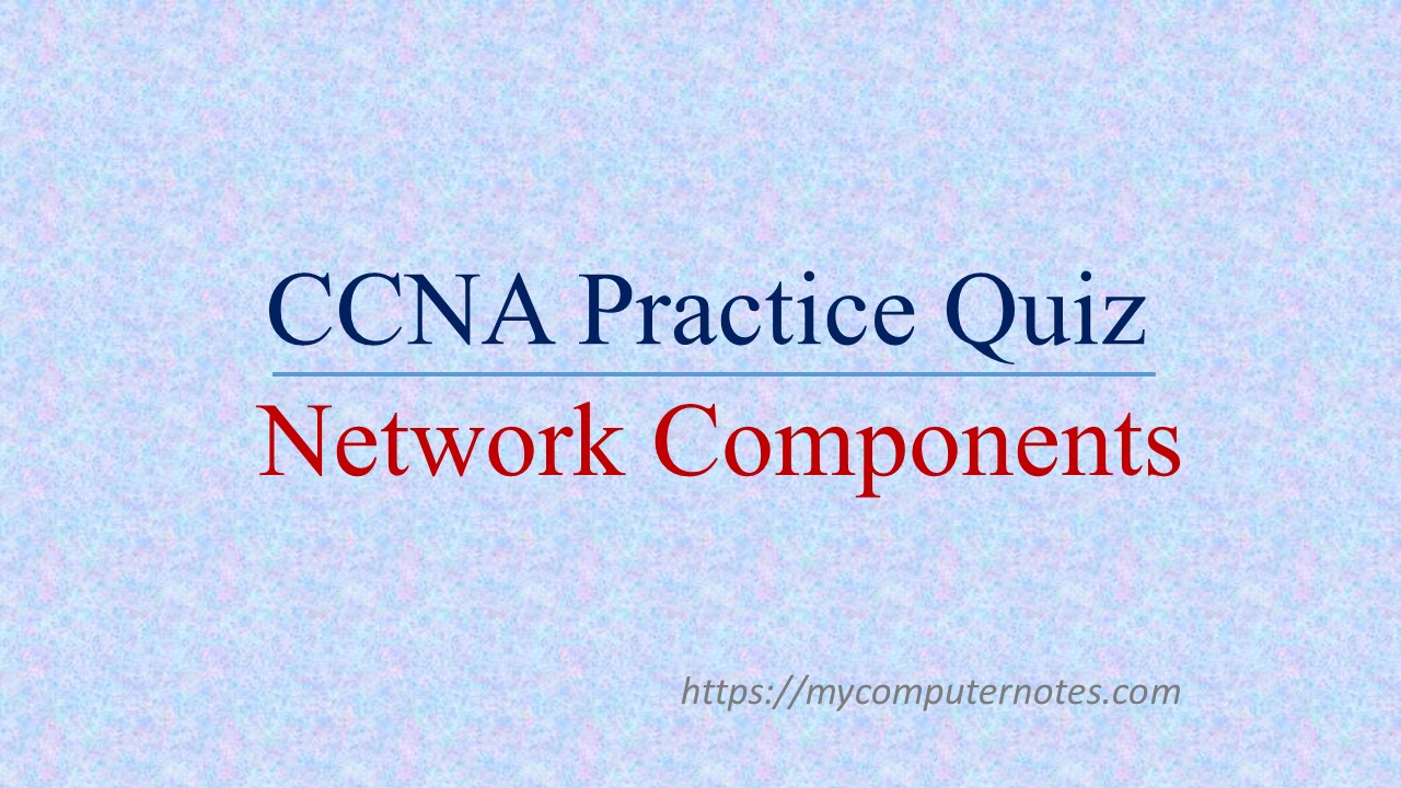 ccna quiz network components