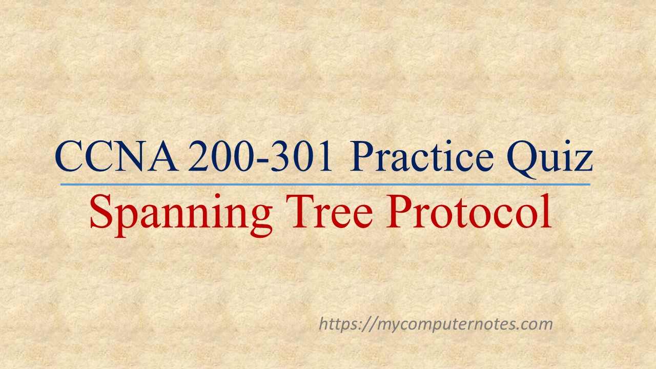 ccna practice quiz spanning tree protocol