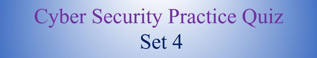 cyber security practice quiz set 4
